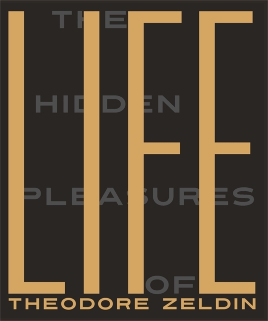The Hidden Pleasures of Life : A New Way of Remembering the Past and Imagining the Future, Paperback Book