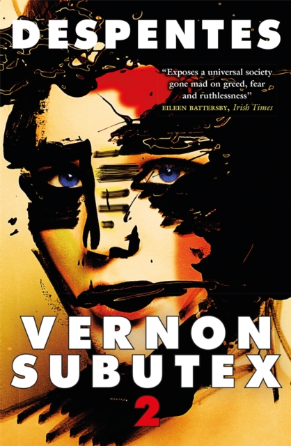 Vernon Subutex Two : "Funny, irreverent and scathing" GUARDIAN, Paperback / softback Book