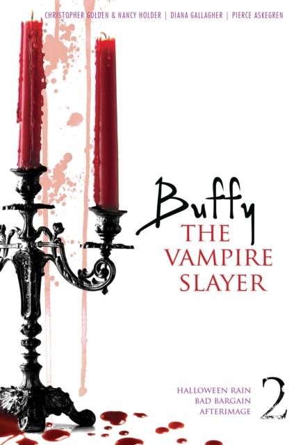 "Buffy the Vampire Slayer" : Halloween Rain; Bad Bargain; Afterimage No. 2, Paperback Book