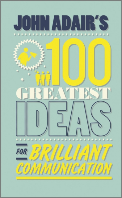 John Adair's 100 Greatest Ideas for Brilliant Communication, PDF eBook