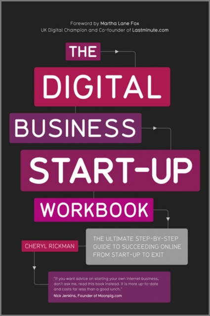 The Digital Business Start-Up Workbook : The Ultimate Step-by-Step Guide to Succeeding Online from Start-up to Exit, PDF eBook
