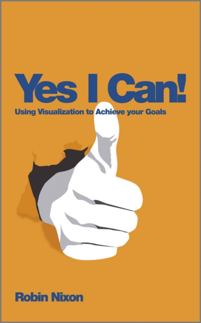 Yes, I Can! : Using Visualization To Achieve Your Goals, EPUB eBook