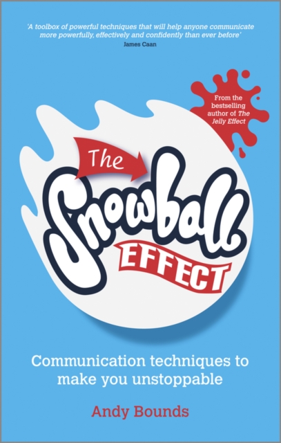 The Snowball Effect : Communication Techniques to Make You Unstoppable, EPUB eBook