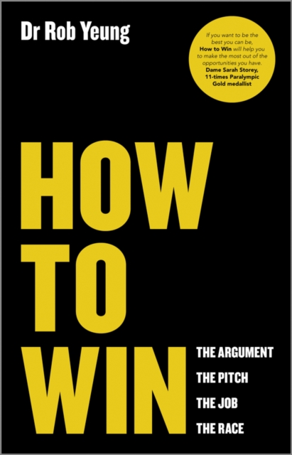How to Win : The Argument, the Pitch, the Job, the Race, Paperback / softback Book