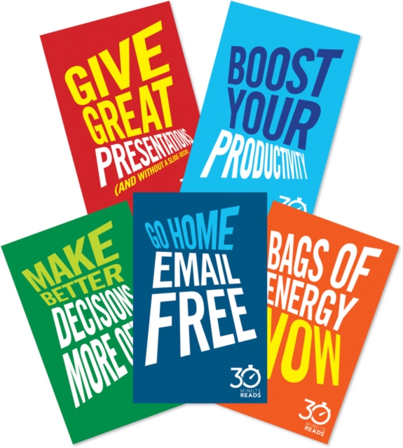 The Business Skills Collection: 30 Minute Reads : Go Home E-Mail Free; Bags of Energy Now; Give Great Presentations (And Without a Slidedeck); Make Better Presentations More Often; Boost Your Producti, PDF eBook