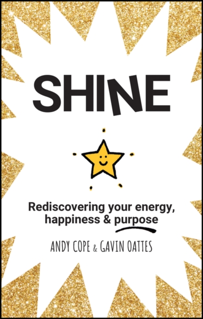Shine : Rediscovering Your Energy, Happiness and Purpose, PDF eBook