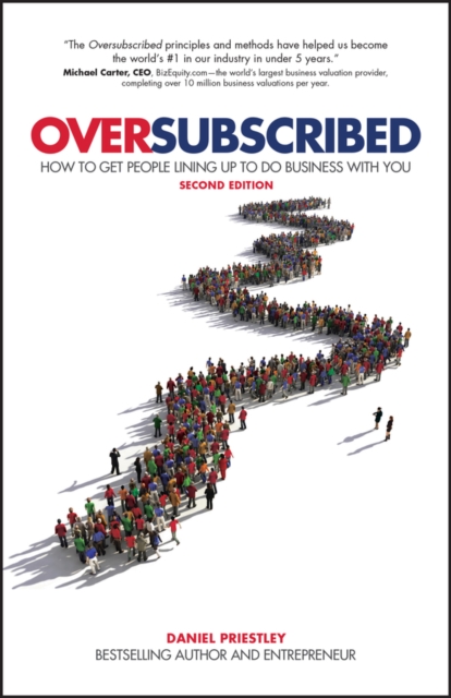 Oversubscribed : How To Get People Lining Up To Do Business With You, PDF eBook