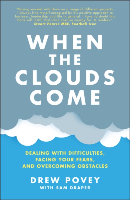 When the Clouds Come : Dealing with Difficulties, Facing Your Fears, and Overcoming Obstacles, Paperback / softback Book