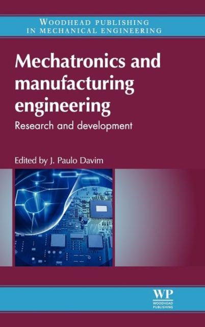 Mechatronics and Manufacturing Engineering : Research and Development, Hardback Book