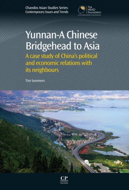 Yunnan-A Chinese Bridgehead to Asia : A Case Study Of China'S Political And Economic Relations With Its Neighbours, EPUB eBook
