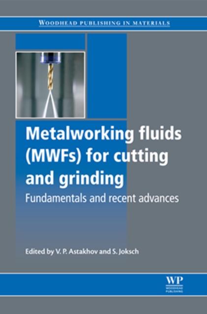Metalworking Fluids (MWFs) for Cutting and Grinding : Fundamentals And Recent Advances, EPUB eBook
