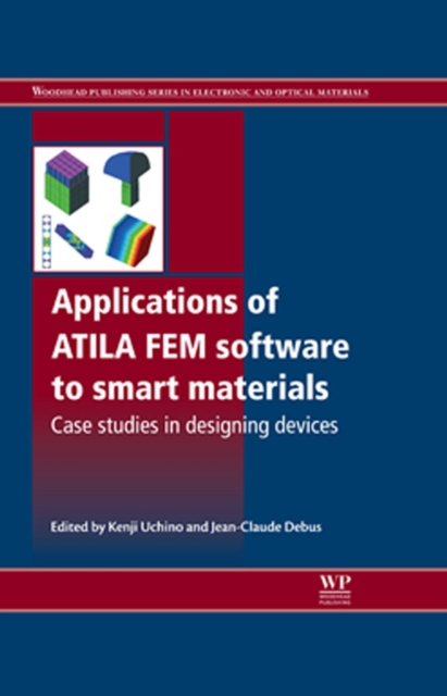 Applications of ATILA FEM Software to Smart Materials : Case Studies in Designing Devices, EPUB eBook