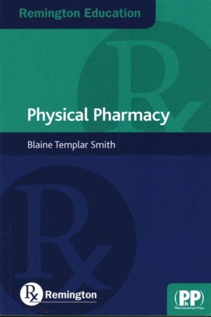 Remington Education: Physical Pharmacy : Physical Pharmacy, Paperback / softback Book