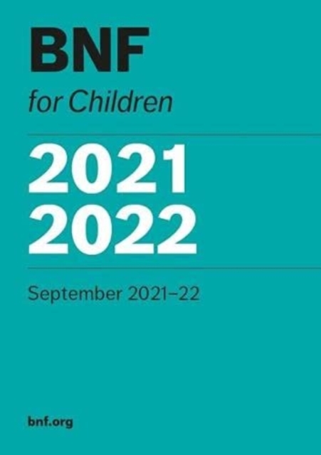 BNF for children 2021-2022 : September 2021-22, Paperback / softback Book