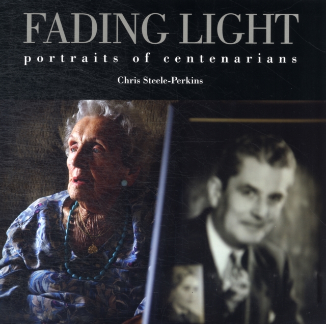 Fading Light: A Magnum Photographer's Portraits of Centenarians, Hardback Book