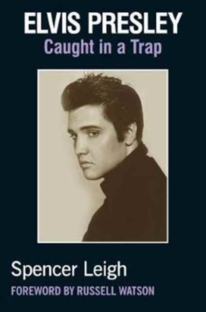 Elvis Presley : Caught in a Trap, Paperback / softback Book