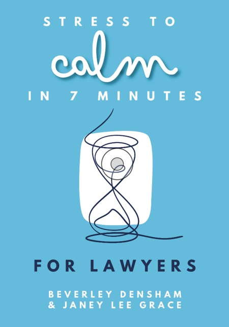Stress to Calm in 7 Minutes for Lawyers, EPUB eBook