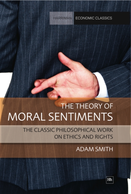 The Theory of Moral Sentiments : The classic philosophical work on ethics and rights, EPUB eBook