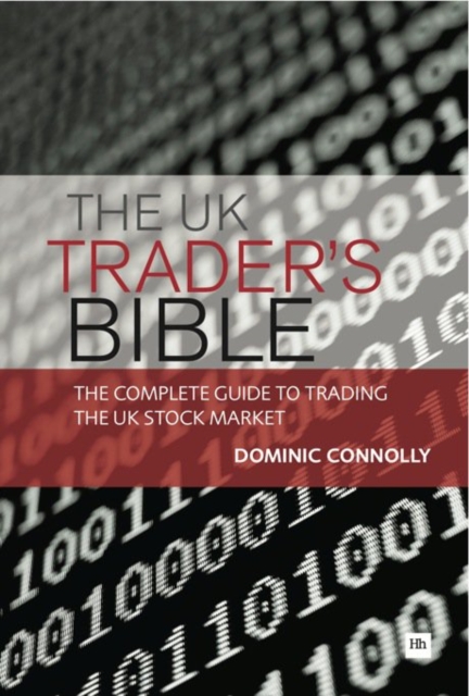 The UK Trader's Bible : The Complete Guide to Trading the UK Stock Market, EPUB eBook