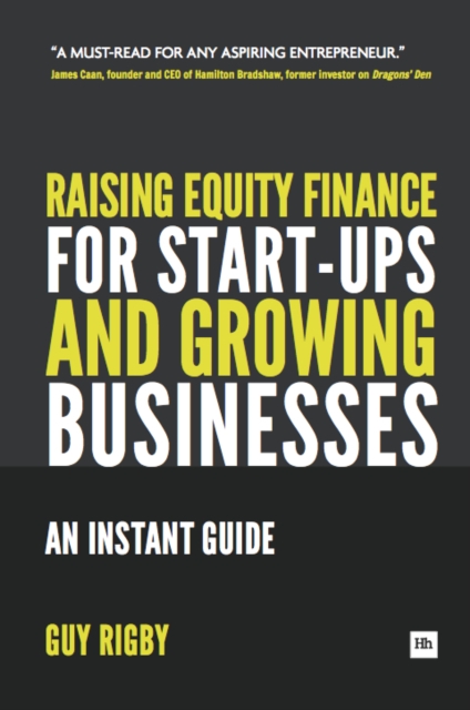 Raising Equity Finance for Start-up and Growing Businesses : An Instant Guide, EPUB eBook