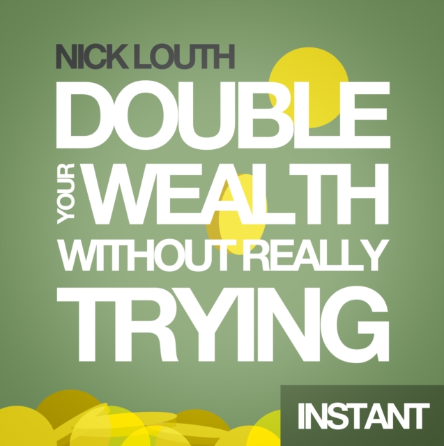 How to Double your Wealth Every 10 Years (Without Really Trying), EPUB eBook
