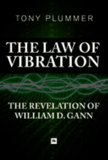 The Law of Vibration : The revelation of William D. Gann, EPUB eBook