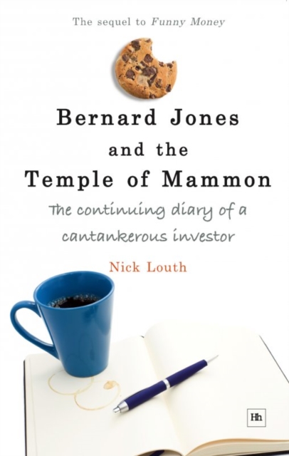 Bernard Jones and the Temple of Mammon : The continuing diary of a cantankerous investor, EPUB eBook