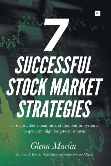 7 Successful Stock Market Strategies : Using market valuation and momentum systems to generate high long-term returns, EPUB eBook