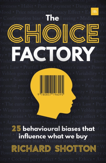 The Choice Factory : 25 behavioural biases that influence what we buy, EPUB eBook