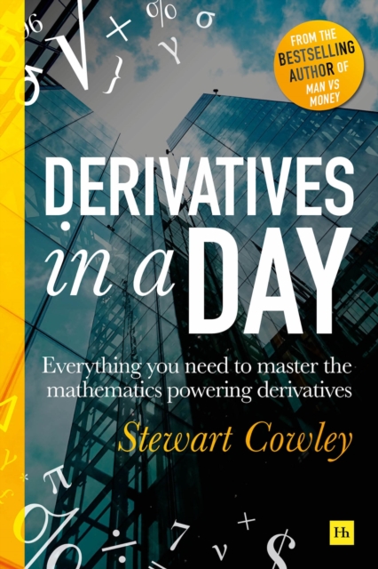 Derivatives in a Day : Everything you need to master the mathematics powering derivatives, Paperback / softback Book