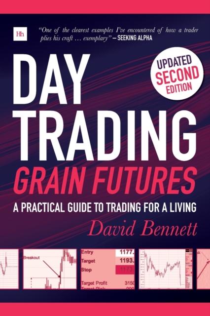Day Trading Grain Futures : A practical guide to trading for a living, Paperback / softback Book