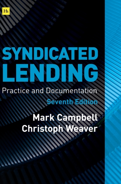 Syndicated Lending 7th edition : Practice and Documentation, Hardback Book