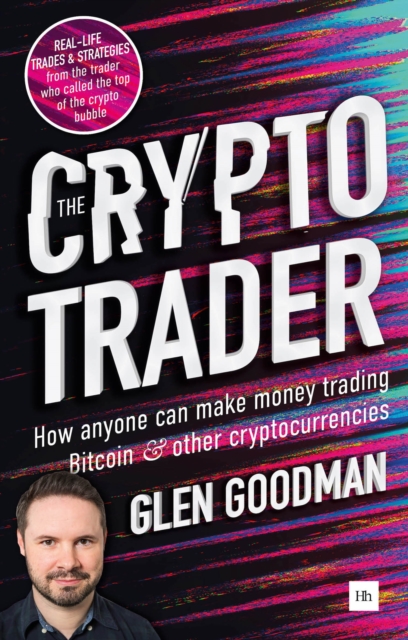 The Crypto Trader : How anyone can make money trading Bitcoin and other cryptocurrencies, EPUB eBook