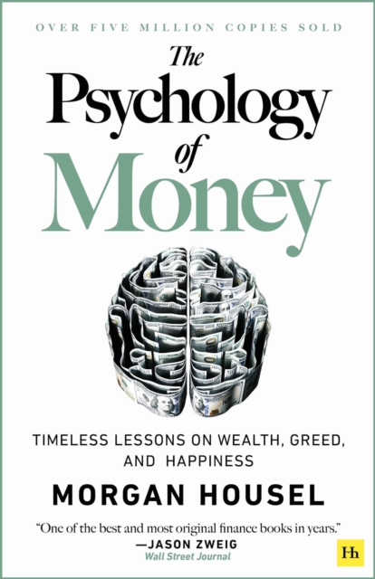The Psychology of Money : Timeless lessons on wealth, greed, and happiness, Paperback / softback Book