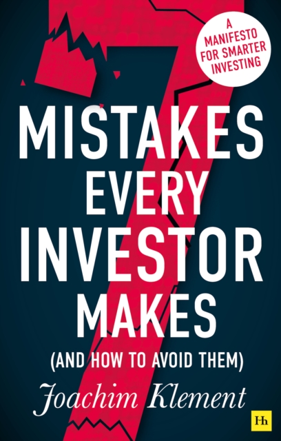 7 Mistakes Every Investor Makes (And How To Avoid Them) : A manifesto for smarter investing, EPUB eBook