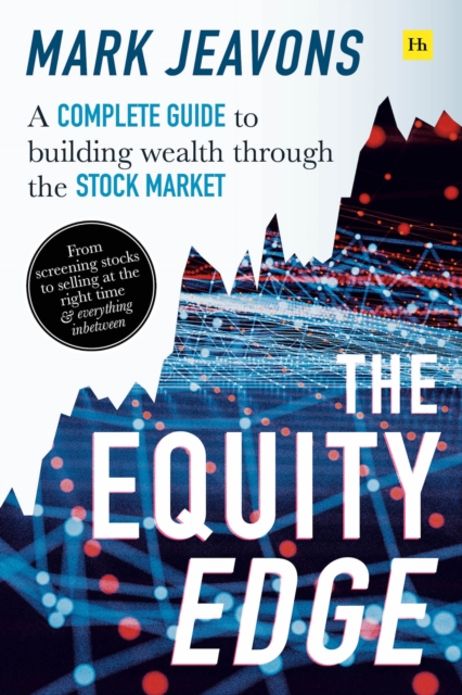 The Equity Edge : A complete guide to building wealth through the stock market, EPUB eBook