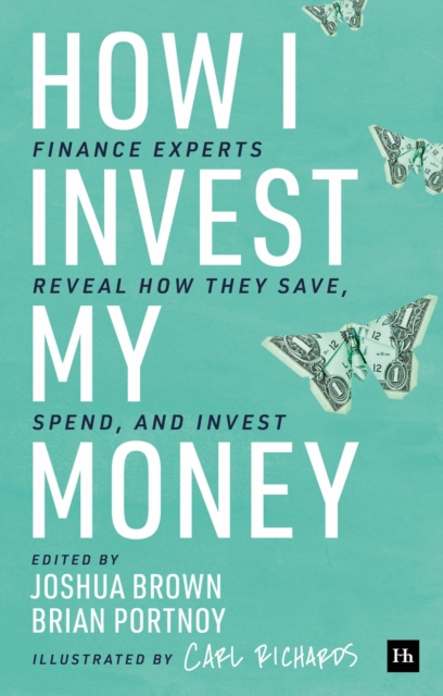 How I Invest My Money : Finance experts reveal how they save, spend, and invest, Paperback / softback Book