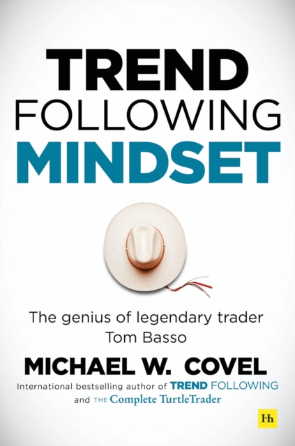 Trend Following Mindset : The Genius of Legendary Trader Tom Basso, Hardback Book