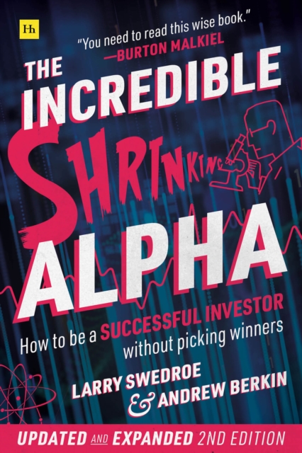 The Incredible Shrinking Alpha 2nd edition : How to be a successful investor without picking winners, EPUB eBook