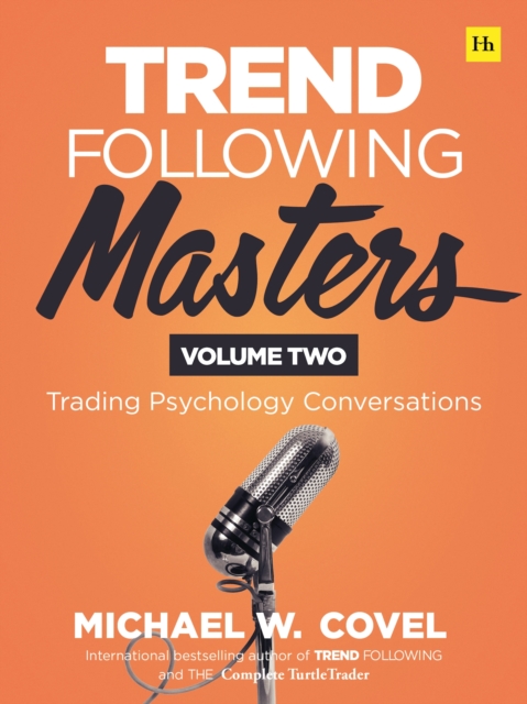 Trend Following Masters - Volume two : Trading Psychology Conversations, Hardback Book