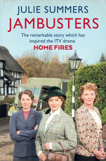 Jambusters : The remarkable story which has inspired the ITV drama Home Fires, EPUB eBook