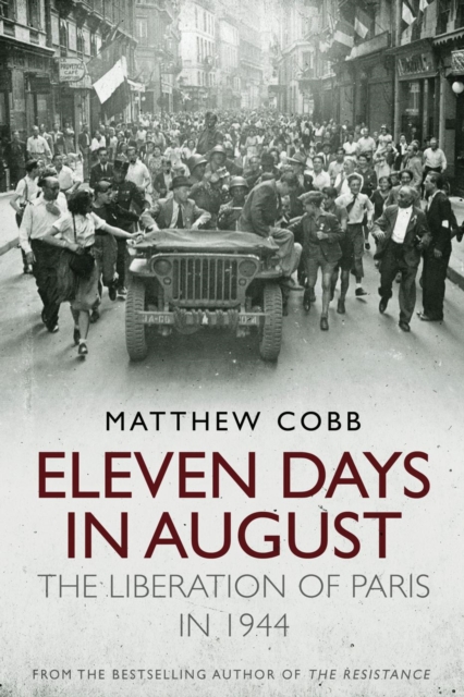 Eleven Days in August : The Liberation of Paris in 1944, EPUB eBook