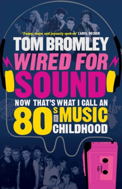 Wired for Sound : Now That's What I Call An Eighties Music Childhood, EPUB eBook