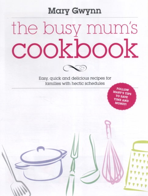 The Busy Mum's Cookbook, Hardback Book