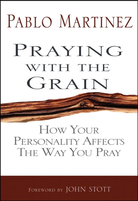 Praying with the Grain : How your personality affects the way you pray, EPUB eBook