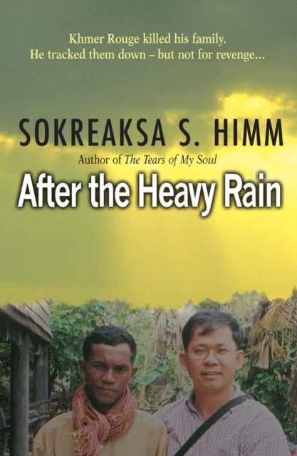 After The Heavy Rain : Khmer Rouge killed his family. He tracked them - but not for revenge:, EPUB eBook