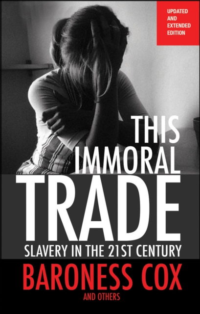 This Immoral Trade, new edition : Slavery in the 21st century: updated and extended edition, EPUB eBook