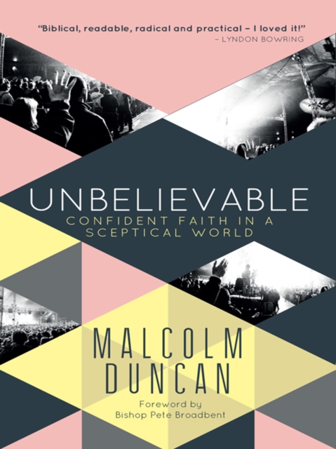 Unbelievable : Confident faith in a sceptical world, EPUB eBook