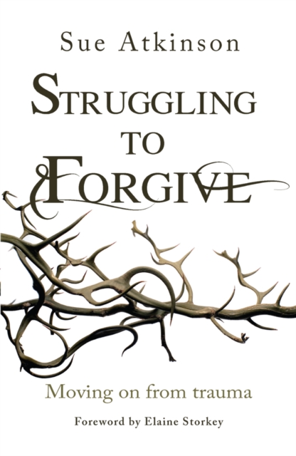 Struggling to Forgive : Moving on from trauma, Paperback / softback Book