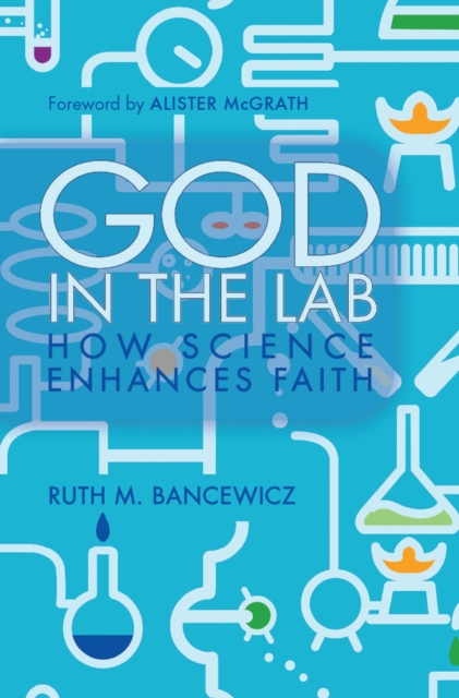 God in the Lab : How science enhances faith, EPUB eBook
